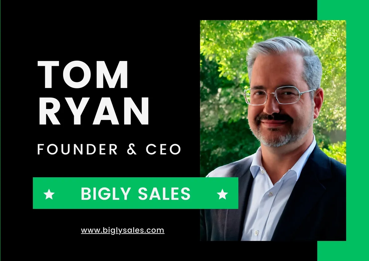 Tom Ryan CEO & Founder of Bigly Sales