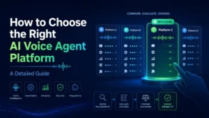 How to Choose the Right AI Voice Agent Platform